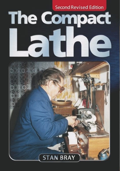 The Compact Lathe, Stan Bray - Paperback - 9781854862273