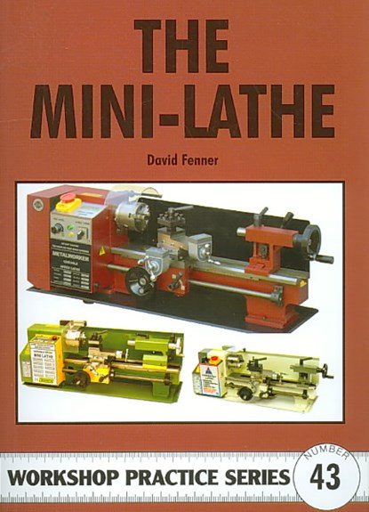 The Mini-lathe, David Fenner - Paperback - 9781854862549