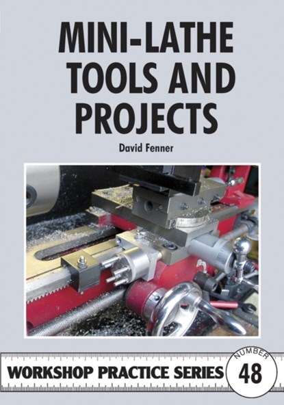 Mini-Lathe Tools and Projects, David Fenner - Paperback - 9781854862655