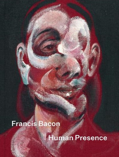 Francis Bacon: Human Presence, Rosie Broadley - Gebonden - 9781855145498