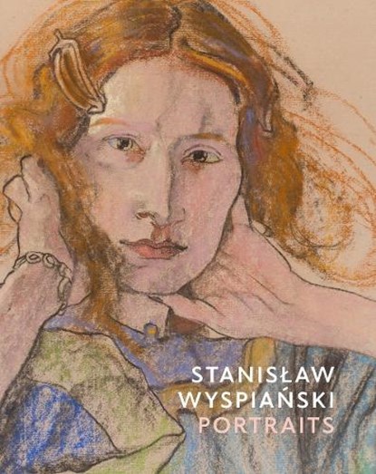 Stanislaw Wyspianski Portraits, Andrzej Szczerski ; Magdalena Laskowska ; Maria Skrzpczak-Latzke ; Agnieszka Skalska - Gebonden - 9781855145795