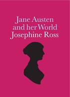 Jane Austen and her World | Josephine Ross | 
