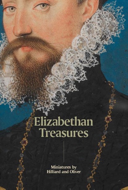 Elizabethan Treasures: Miniatures by Hilliard and Oliver, Catharine MacLeod - Gebonden Gebonden - 9781855147027