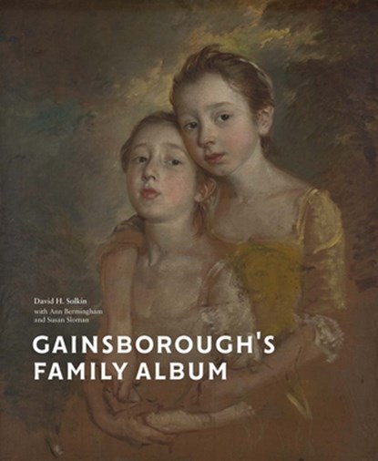 Gainsborough’s Family Album, David H. Solkin ; Ann Bermingham ; Susan Sloman - Gebonden Gebonden - 9781855147904