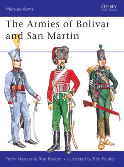 The Armies of Bolivar and San Martin, Terry Hooker - Paperback - 9781855321281