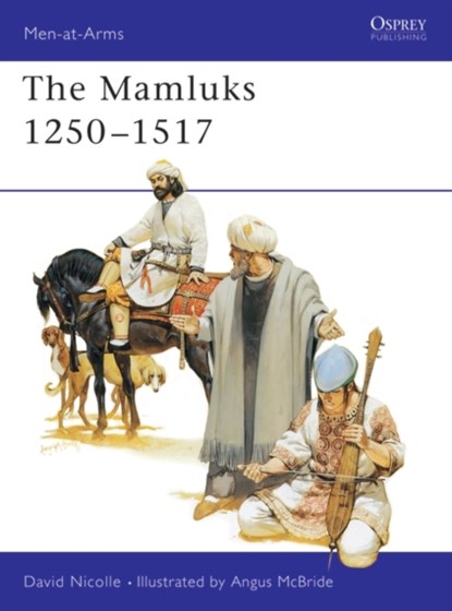 The Mamluks 1250-1517, NICOLLE,  Dr David - Paperback - 9781855323148