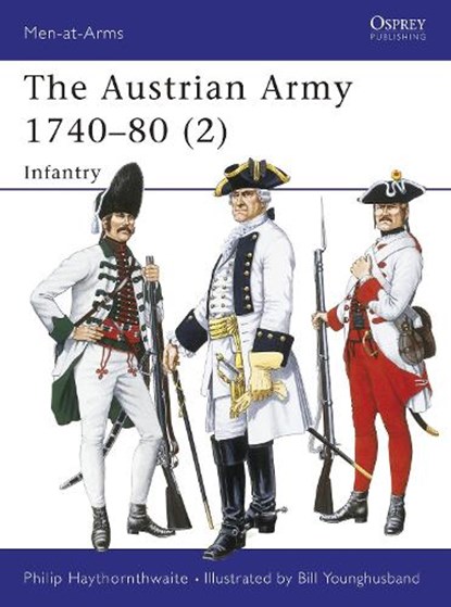 The Austrian Army 1740-80 (2), Philip Haythornthwaite - Paperback - 9781855324183