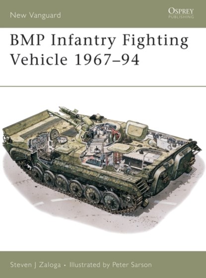 BMP Infantry Fighting Vehicle 1967–94, Steven J. (Author) Zaloga - Paperback - 9781855324336