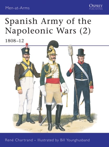 Spanish Army of the Napoleonic Wars (2), Rene (Author) Chartrand - Paperback - 9781855327658