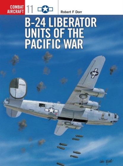 B-24 Liberator Units of the Pacific War, Robert F Dorr - Paperback - 9781855327818