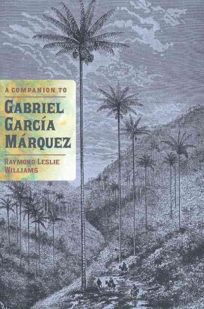 A Companion to Gabriel Garcia Marquez, Raymond Leslie (Customer) Williams - Paperback - 9781855662520