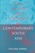 State, Nation and Ethnicity in Contemporary South Asia | Ishtiaq Ahmed | 