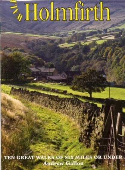 Walks Around Holmfirth, Andrew Gallon - Paperback - 9781855683143