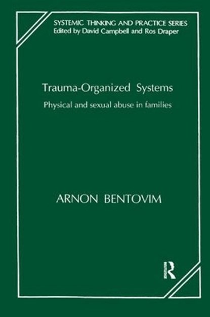 Trauma-Organized Systems, Arnon Bentovim - Paperback - 9781855750128