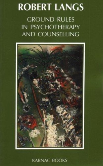 Ground Rules in Psychotherapy and Counselling, Robert Langs - Paperback - 9781855751712
