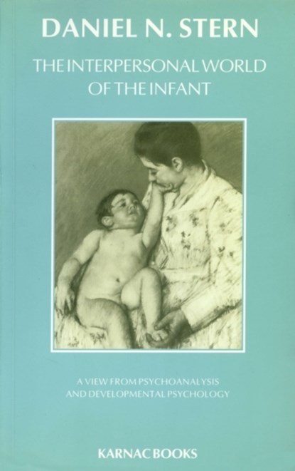 The Interpersonal World of the Infant, Daniel N. Stern - Paperback - 9781855752009