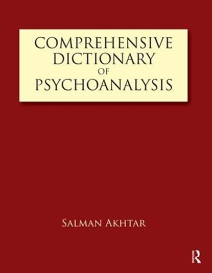 Comprehensive Dictionary of Psychoanalysis, Salman Akhtar - Paperback - 9781855758605