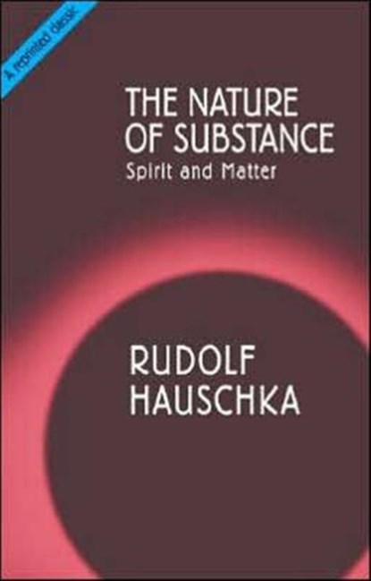 The Nature of Substance, Rudolf Hauschka - Paperback - 9781855841222