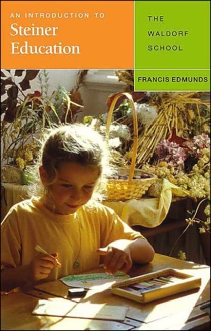 An Introduction to Steiner Education, Francis Edmunds - Paperback - 9781855841727