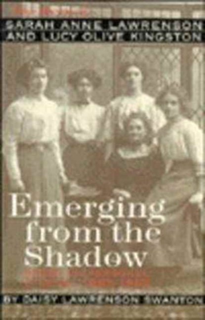 Emerging from the Shadow, Sarah Anne Lawrenson ; Lucy Olive Kingston - Paperback - 9781855940499