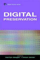 Digital Preservation - Marilyn Deegan ; Simon Tanner - 9781856044851