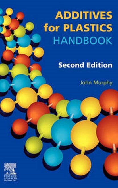 Additives for Plastics Handbook, MURPHY,  John - Gebonden - 9781856173704