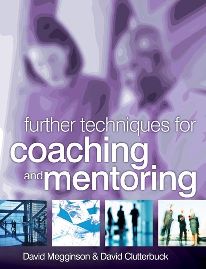Further Techniques for Coaching and Mentoring, David Megginson ; David Clutterbuck - Paperback - 9781856174992