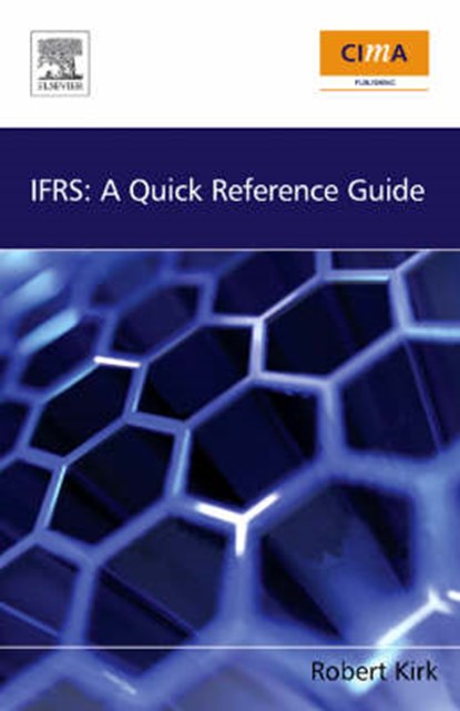 IFRS: A Quick Reference Guide, Robert Kirk - Paperback - 9781856175456