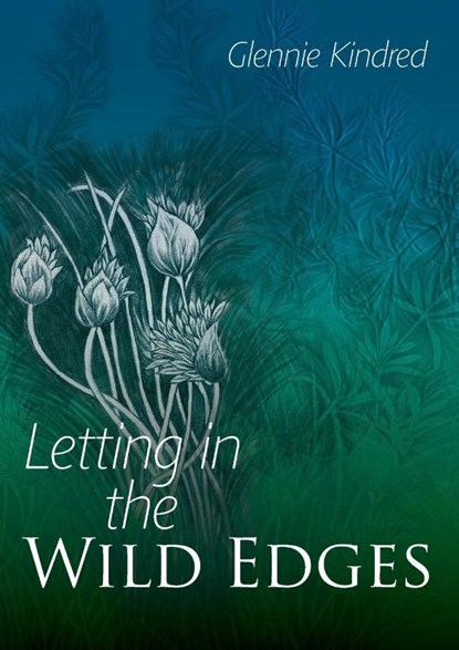 Letting in the Wild Edges, Glennie Kindred - Paperback - 9781856231176
