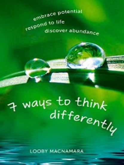 7 Ways to Think Differently, Looby Macnamara - Ebook - 9781856231916