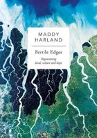 Fertile Edges | Maddy Harland | 