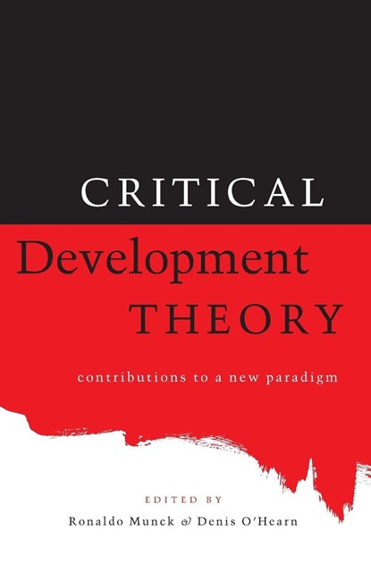 Critical Development Theory, Professor Denis O'Hearn ; Ronaldo Munck - Paperback - 9781856496384