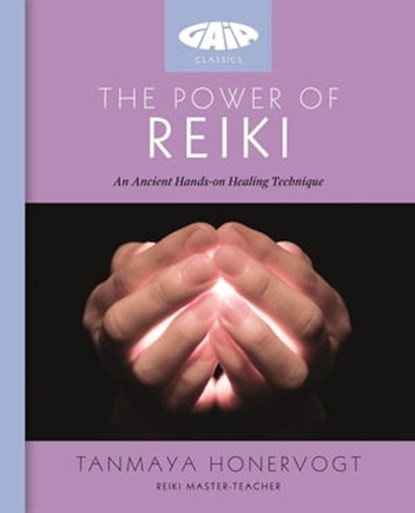 The Power of Reiki, Tanmaya Honervogt - Ebook - 9781856753494