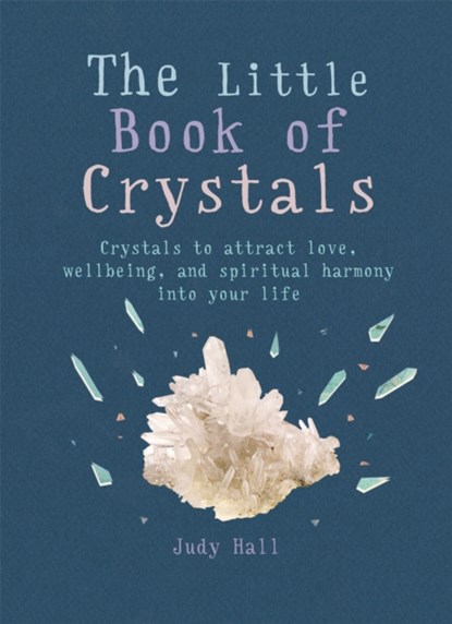 The Little Book of Crystals, Judy Hall - Paperback - 9781856753616