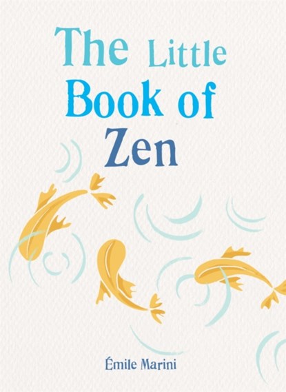 The Little Book of Zen, Emile Marini - Paperback - 9781856754392