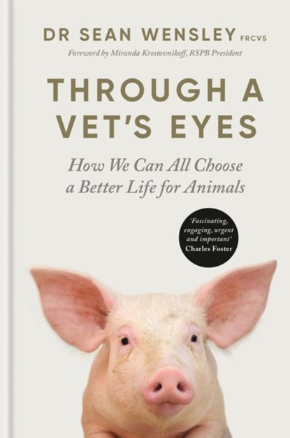 Through A Vet’s Eyes, Dr Sean Wensley - Gebonden - 9781856754743