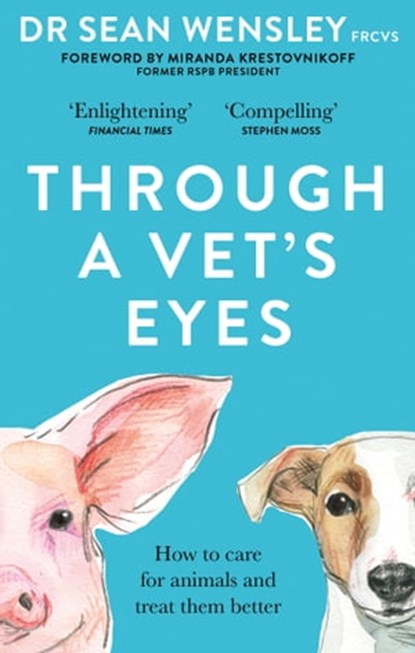 Through A Vet’s Eyes, Dr Sean Wensley FRCVS - Ebook - 9781856754767