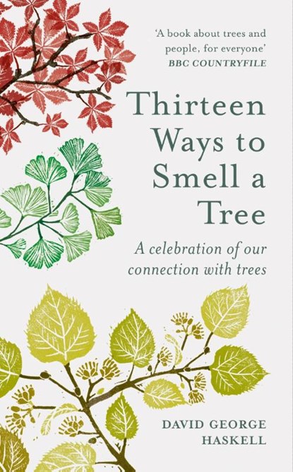 Thirteen Ways to Smell a Tree, David George Haskell - Paperback - 9781856754958