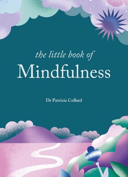 The Little Book of Mindfulness, Dr Patrizia Collard - Gebonden - 9781856755405
