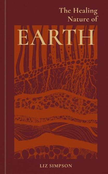 The Healing Nature of Earth, Liz Alexander - Gebonden - 9781856755818