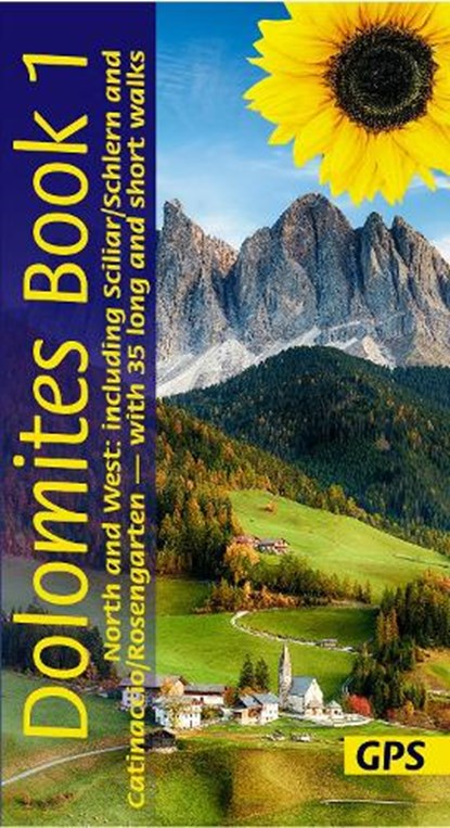 Dolomites Sunflower Walking Guide Vol 1 - North and West, Florian Fritz ; Dietrich Hollhuber - Paperback - 9781856915410