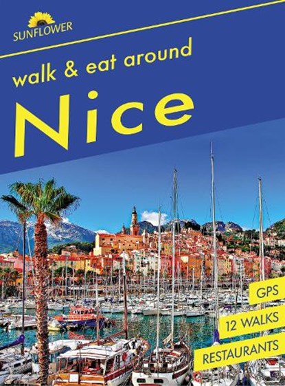 Nice Walk & Eat Sunflower Guide, niet bekend - Paperback - 9781856915724