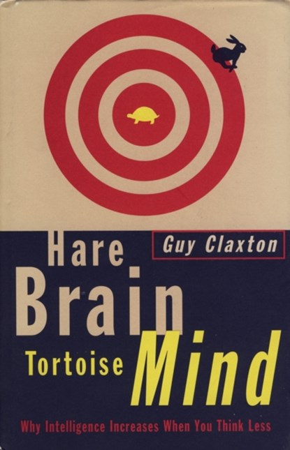 Hare Brain, Tortoise Mind, Guy Claxton - Paperback - 9781857027099
