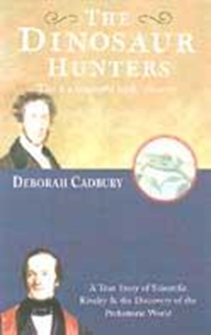 The Dinosaur Hunters, Deborah Cadbury - Paperback - 9781857029635