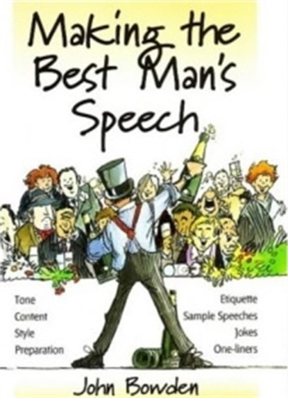 Making the Best Man's Speech, 2nd Edition, John Bowden - Paperback - 9781857036596