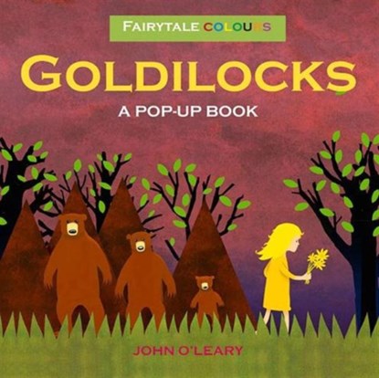 Fairy Tale Colours: Goldilocks A Pop-Up Book, O'Leary John - Gebonden - 9781857078886