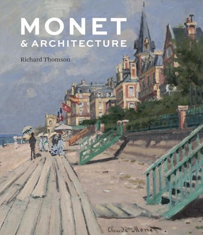 Monet and architecture, richard thomson - Overig Gebonden - 9781857096170