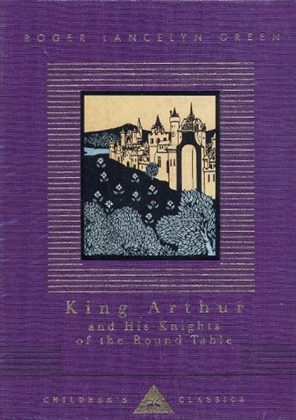 King Arthur And His Knights Of The Round Table, Roger Lancelyn Green - Gebonden - 9781857159103