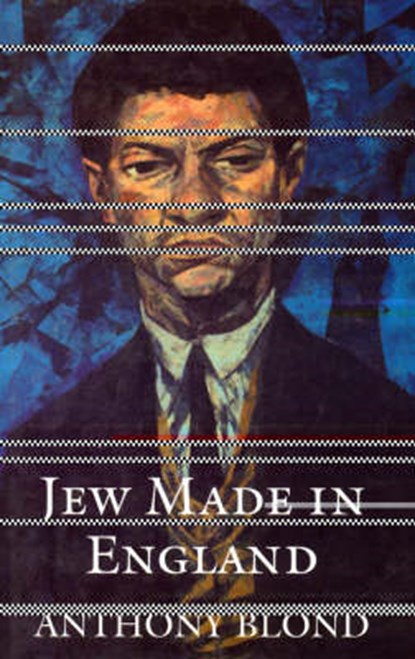 Jew Made in England, Anthony Blond - Gebonden - 9781857252002
