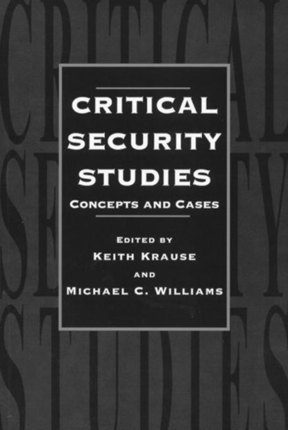 Critical Security Studies, Keith Krause ; Michael C. Williams - Paperback - 9781857287332